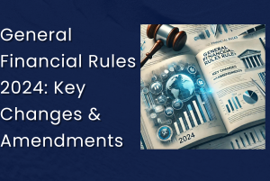 Here's an alt text for your blog thumbnail: "Thumbnail for the blog 'General Financial Rules 2024: Key Changes & Amendments,' featuring a clean, minimalistic design with bold black text on a white background, and subtle financial icons like a gavel and coins."