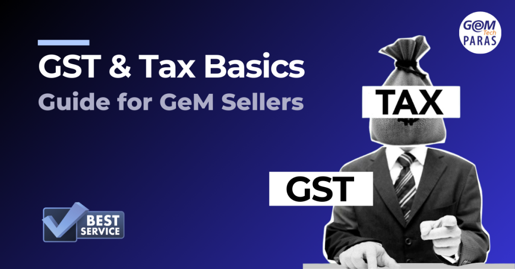 Taxation and GST Implications for GeM Sellers