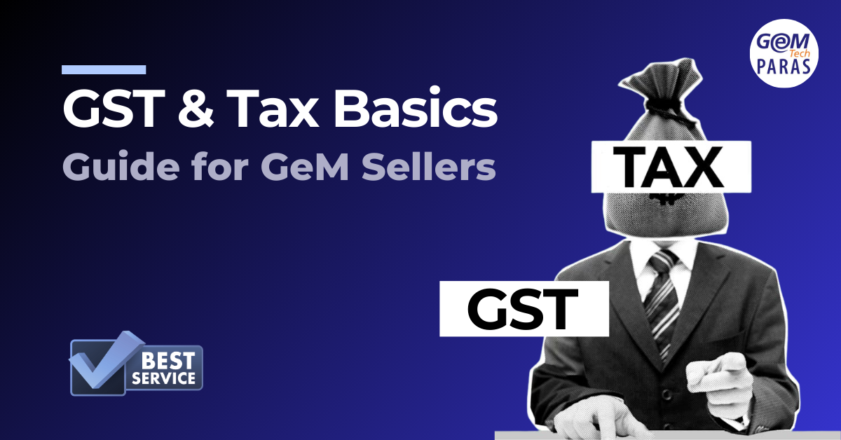 Taxation and GST Implications for GeM Sellers